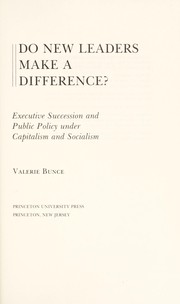 Do new leaders make a difference? : executive succession and public policy under capitalism and socialism /