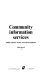 Community information services : their origin, scope, and development /