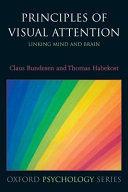 Principles of visual attention : linking mind and brain /