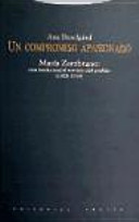Un compromiso apasionado : Maria Zambrano : una intelectual al servicio del pueblo (1928-1939) /
