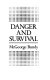 Danger and survival /