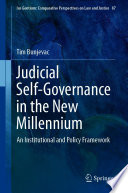 Judicial Self-Governance in the New Millennium : An Institutional and Policy Framework /