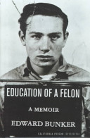Education of a felon : a memoir /