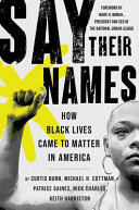 Say their names : how Black lives came to matter in America /
