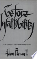 Before infallibility : liberal Catholicism in Biedermeier Vienna /