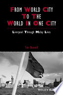 From world city to the world in one city : Liverpool through Malay lives /