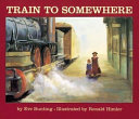 Train to somewhere /