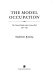 The model occupation : the Channel Islands under German rule, 1940-1945 /