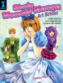 Shojo wonder manga art school : create your own cool characters and costumes with markers /