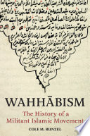 Wahhābism : the history of a militant Islamic movement /
