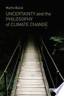 Uncertainty and the philosophy of climate change /