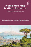 Remembering Italian America : memory, migration, identity /
