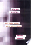 Healing identities : Black feminist thought and the politics of groups /