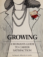 Growing, a woman's guide to career satisfaction /