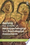 Applying the results of neuropsychological and psychological assessments : a manual for counselors and teachers /