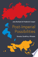 Post-Imperial possibilities : Eurasia, Eurafrica, Afroasia /