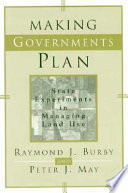 Making governments plan : state experiments in managing land use /