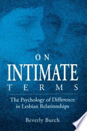 On intimate terms : the psychology of difference in lesbian relationships /