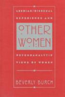 Other women : lesbian/bisexual experience and psychoanalytic  views of women /