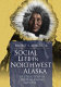 Social life in northwest Alaska : the structure of Iñupiaq Eskimo nations /