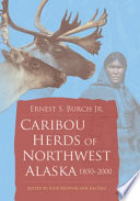 Caribou herds of northwest Alaska, 1850-2000 /