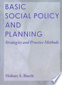 Basic social policy and planning : strategies and practice methods /