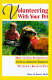 Volunteering with your pet : how to get involved in animal-assisted therapy with any kind of pet /