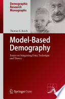 Model-Based Demography : Essays on Integrating Data, Technique and Theory /
