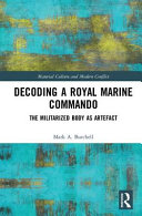 Decoding a Royal Marine Commando : the militarized body as artefact /