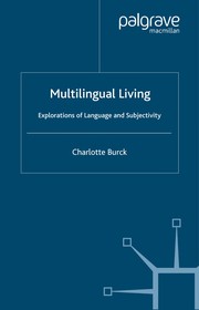 Multilingual living : explorations of language and subjectivity /