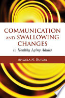 Communication and swallowing changes in healthy aging adults /