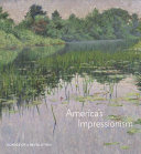 America's impressionism : echoes of a revolution /