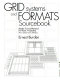 Grid systems and formats sourcebook : ready-to-use material for print, projected, and electronic media /