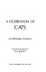 A celebration of cats : an anthology of poems /