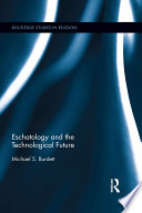 Eschatology and the technological future /