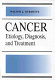 Cancer : etiology, diagnosis, and treatment /