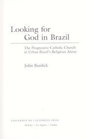 Looking for God in Brazil : the progressive Catholic Church in urban Brazil's religious arena /