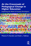 At the crossroads of pedagogical change in higher education : exploring the work of faculty developers /