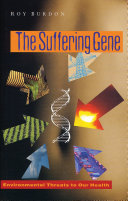 The suffering gene : environmental threats to our health /