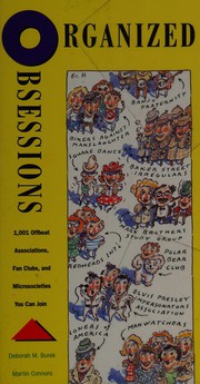 Organized obsessions : 1,001 offbeat associations, fan clubs, and microsocieties you can join /