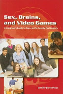 Sex, brains, and video games : a librarian's guide to teens in the twenty-first century /