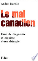 Le mal canadien : essai de diagnostic et esquisse d'une thérapie /