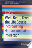 Well-Being Over the Life Course : Incorporating Human-Animal Interaction /
