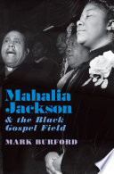 Mahalia Jackson and the black gospel field /