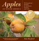 Apples of North America : 192 exceptional varieties for gardeners, growers, and cooks /
