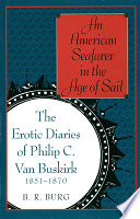 An American seafarer in the age of sail : the erotic diaries of Philip C. Van Buskirk, 1851-1870 /