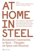 At home in steel : residential construction in steel - thoughts on space and structure /