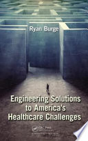 Engineering Solutions to America's Healthcare Challenges.