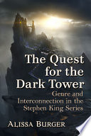 The quest for The dark tower : genre and interconnection in the Stephen King series /