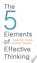 The 5 elements of effective thinking /